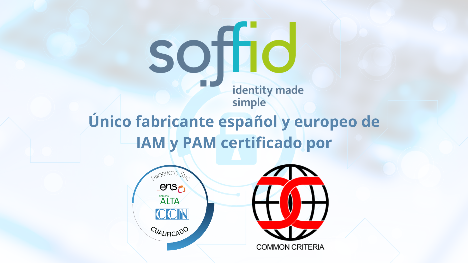Soffid, the only European IAM vendor with both ENS-ALTO and Common Criteria certifications